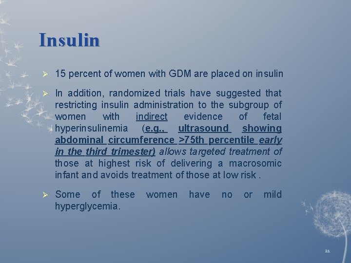 Insulin Ø 15 percent of women with GDM are placed on insulin Ø In