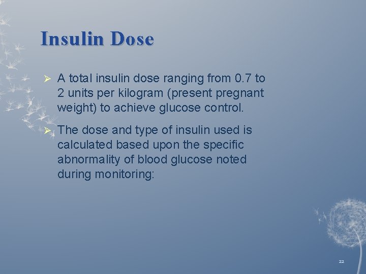 Insulin Dose Ø A total insulin dose ranging from 0. 7 to 2 units