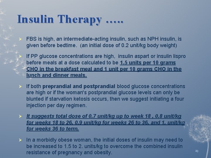 Insulin Therapy …. . Ø FBS is high, an intermediate-acting insulin, such as NPH