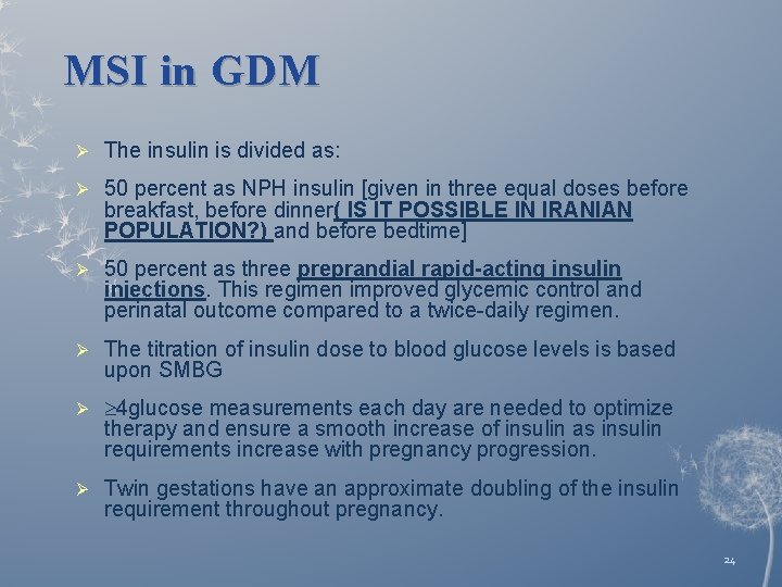 MSI in GDM Ø The insulin is divided as: Ø 50 percent as NPH