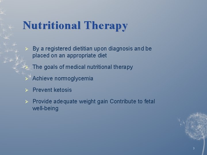 Nutritional Therapy Ø By a registered dietitian upon diagnosis and be placed on an