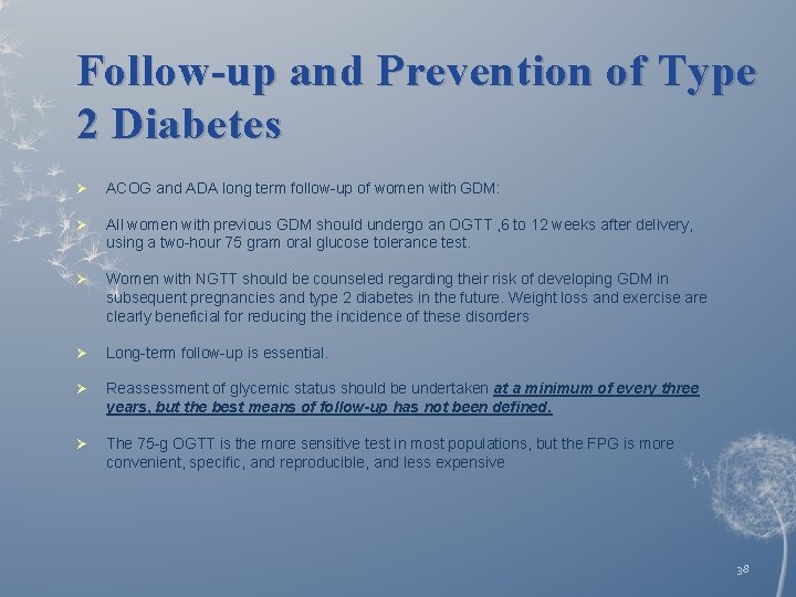 Follow-up and Prevention of Type 2 Diabetes Ø ACOG and ADA long term follow-up