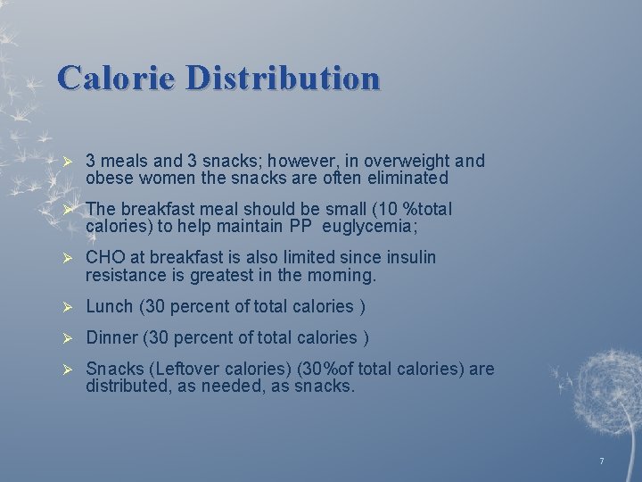 Calorie Distribution Ø 3 meals and 3 snacks; however, in overweight and obese women