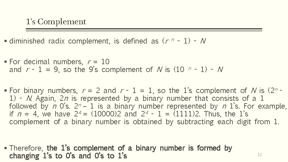 1’s Complement § diminished radix complement, is defined as (r n - 1) - 1’s Complement § diminished radix complement, is defined as (r n - 1) -