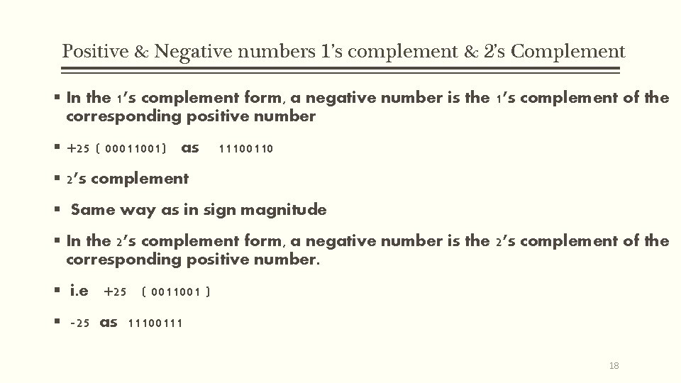 Positive & Negative numbers 1’s complement & 2’s Complement § In the 1’s complement Positive & Negative numbers 1’s complement & 2’s Complement § In the 1’s complement