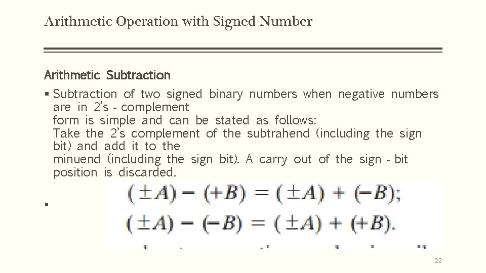 Arithmetic Operation with Signed Number Arithmetic Subtraction § Subtraction of two signed binary numbers Arithmetic Operation with Signed Number Arithmetic Subtraction § Subtraction of two signed binary numbers