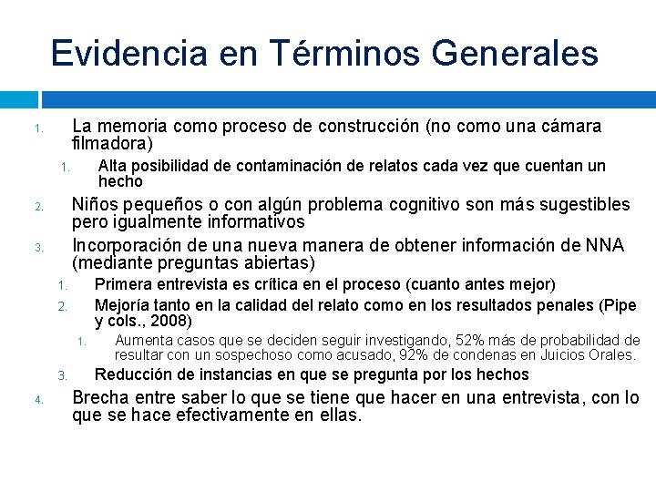 Evidencia en Términos Generales La memoria como proceso de construcción (no como una cámara