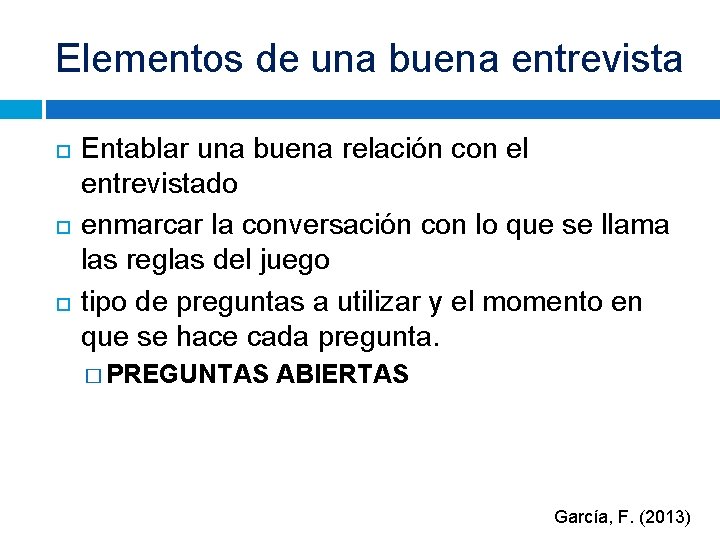 Elementos de una buena entrevista Entablar una buena relación con el entrevistado enmarcar la