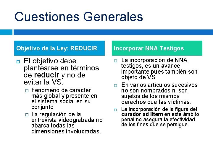 Cuestiones Generales Objetivo de la Ley: REDUCIR El objetivo debe plantearse en términos de