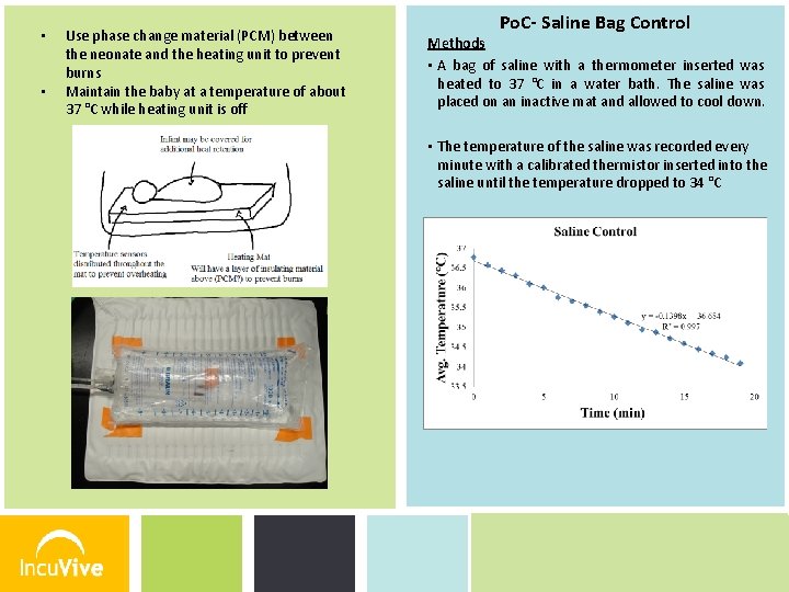  • • Use phase change material (PCM) between the neonate and the heating