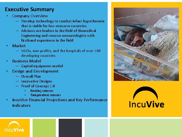 Executive Summary • Company Overview ― Develop technology to combat infant hypothermia that is