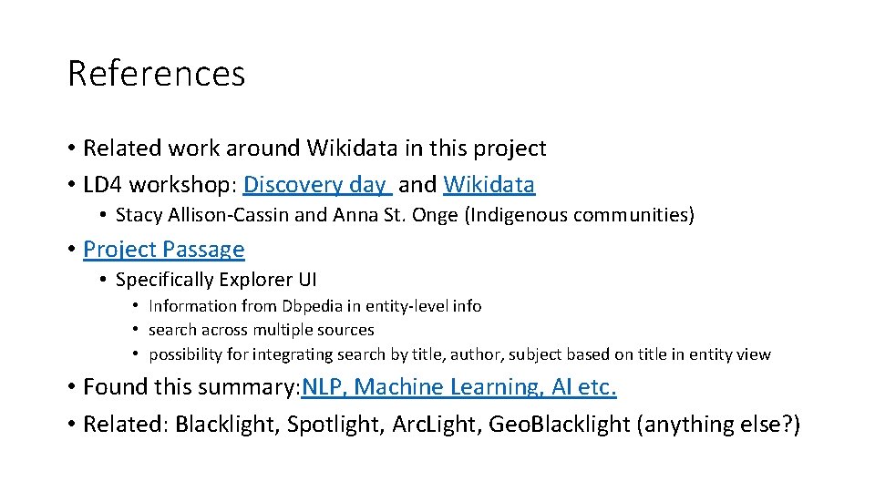 References • Related work around Wikidata in this project • LD 4 workshop: Discovery