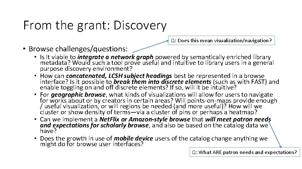 From the grant: Discovery • Browse challenges/questions: Q: Does this mean visualization/navigation? • Is