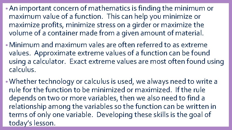  • An important concern of mathematics is finding the minimum or maximum value