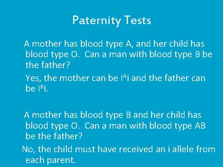 Paternity Tests A mother has blood type A, and her child has blood type