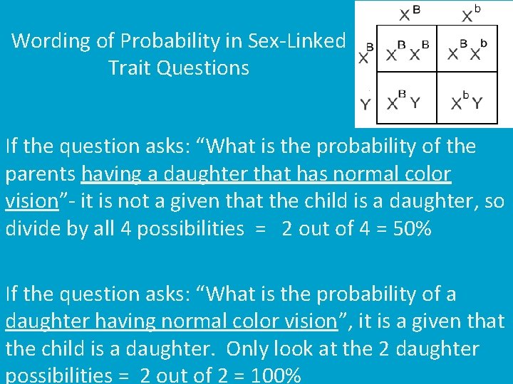 Wording of Probability in Sex-Linked Trait Questions If the question asks: “What is the