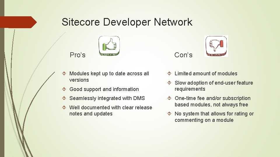 Sitecore Developer Network Pro’s Modules kept up to date across all versions Good support