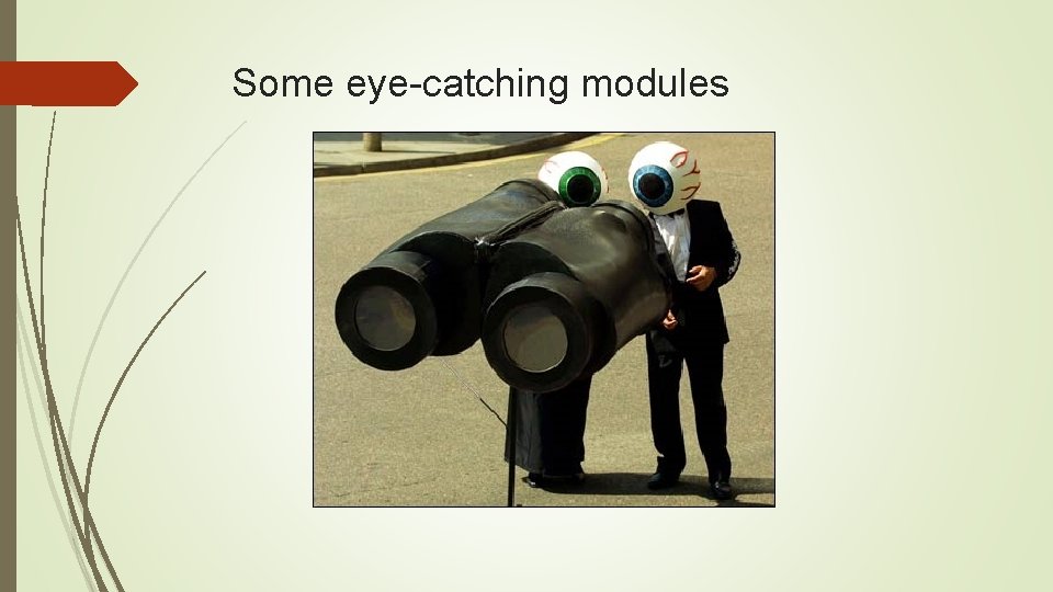 Some eye-catching modules 