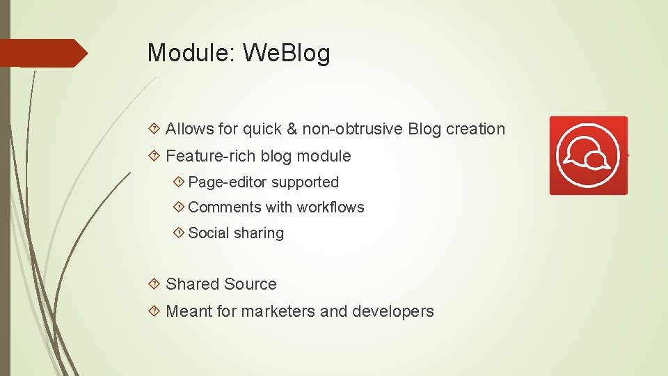 Module: We. Blog Allows for quick & non-obtrusive Blog creation Feature-rich blog module Page-editor