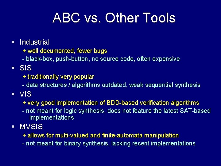ABC vs. Other Tools § Industrial + well documented, fewer bugs - black-box, push-button,