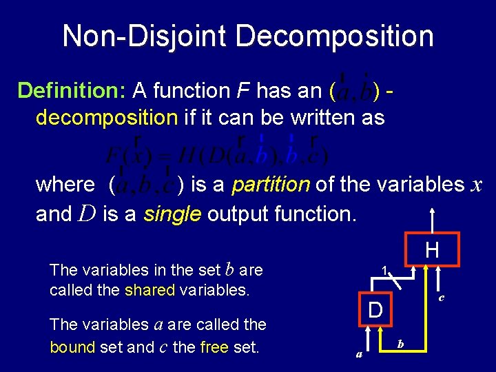 Non-Disjoint Decomposition Definition: A function F has an ( )decomposition if it can be