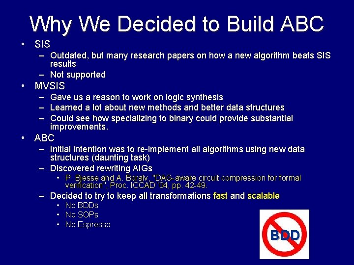 Why We Decided to Build ABC • SIS – Outdated, but many research papers