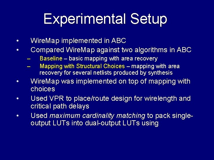 Experimental Setup • • Wire. Map implemented in ABC Compared Wire. Map against two