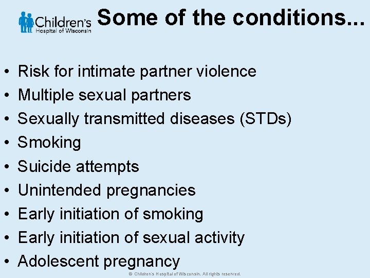 Some of the conditions. . . • • • Risk for intimate partner violence