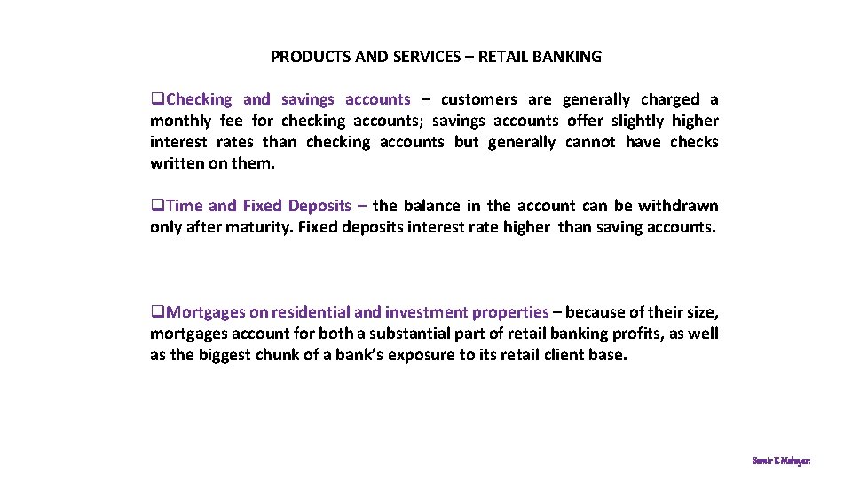 PRODUCTS AND SERVICES – RETAIL BANKING q. Checking and savings accounts – customers are