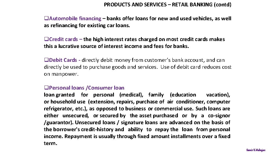 PRODUCTS AND SERVICES – RETAIL BANKING (contd) q. Automobile financing – banks offer loans