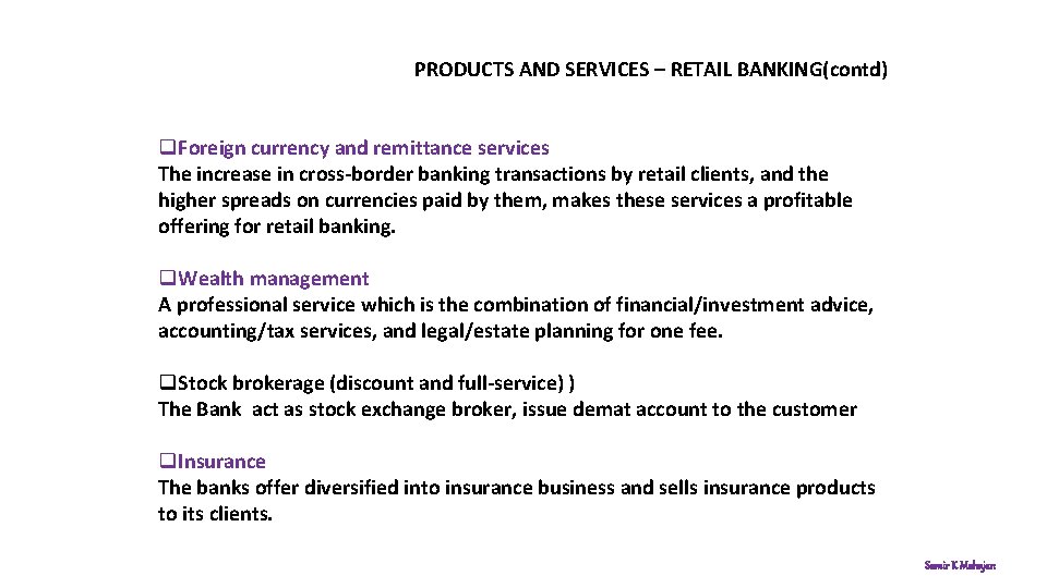 PRODUCTS AND SERVICES – RETAIL BANKING(contd) q. Foreign currency and remittance services The increase