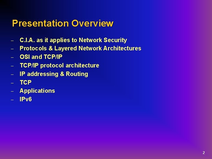 Presentation Overview – – – – C. I. A. as it applies to Network