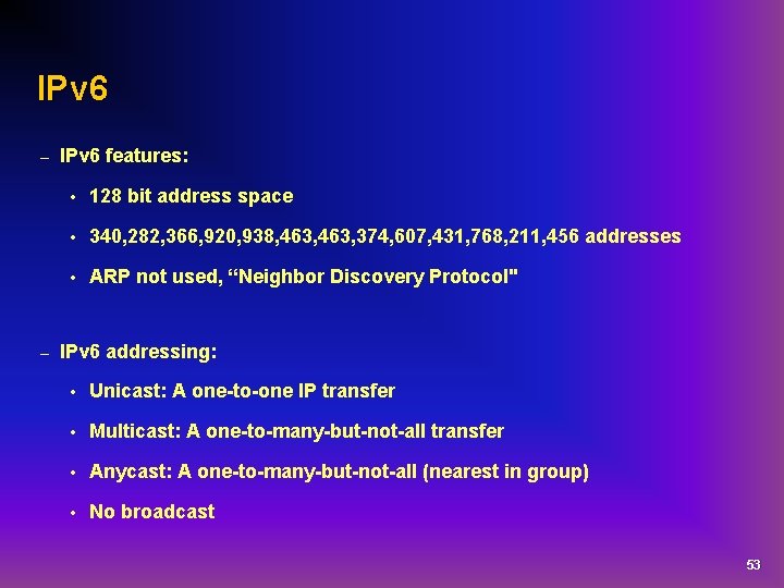 IPv 6 – – IPv 6 features: • 128 bit address space • 340,