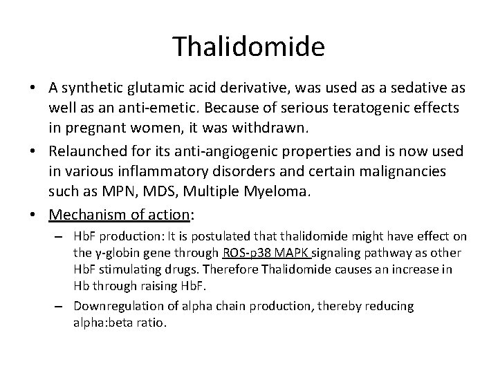 Thalidomide • A synthetic glutamic acid derivative, was used as a sedative as well
