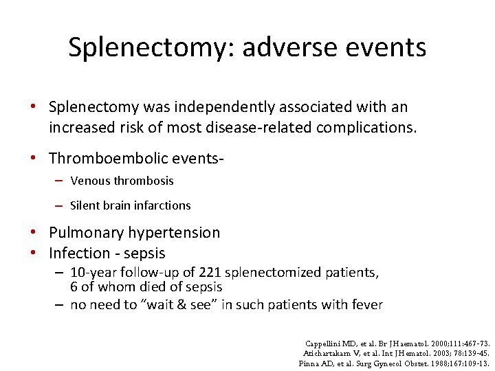 Splenectomy: adverse events • Splenectomy was independently associated with an increased risk of most