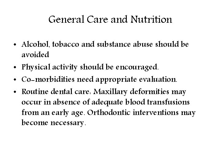 General Care and Nutrition • Alcohol, tobacco and substance abuse should be avoided •