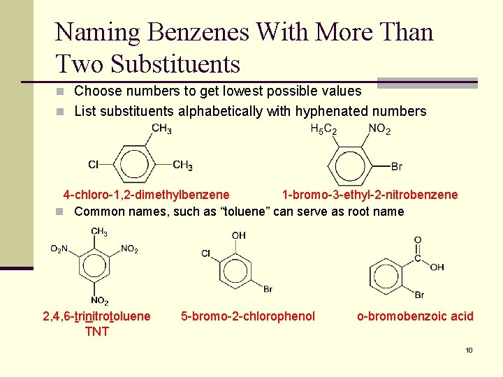 Naming Benzenes With More Than Two Substituents n Choose numbers to get lowest possible