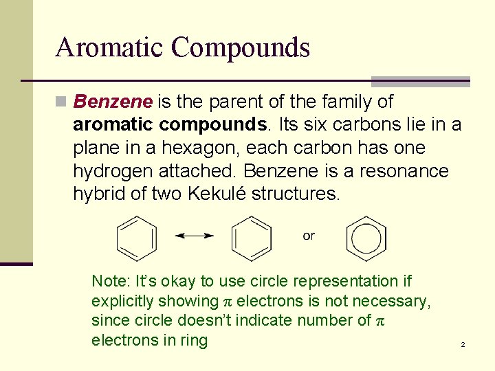 Aromatic Compounds n Benzene is the parent of the family of aromatic compounds. Its