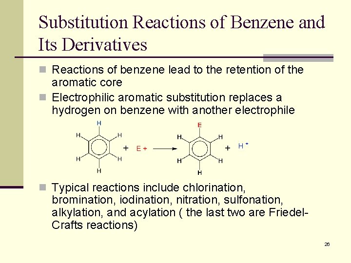 Substitution Reactions of Benzene and Its Derivatives n Reactions of benzene lead to the