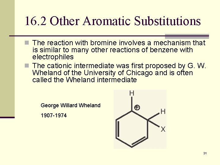 16. 2 Other Aromatic Substitutions n The reaction with bromine involves a mechanism that