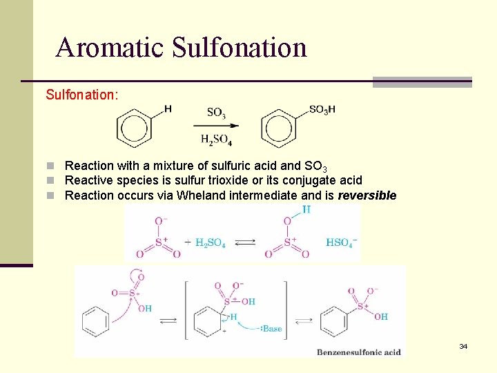 Aromatic Sulfonation: n Reaction with a mixture of sulfuric acid and SO 3 n