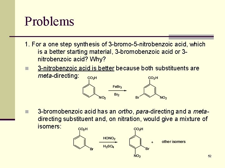 Problems 1. For a one step synthesis of 3 -bromo-5 -nitrobenzoic acid, which is
