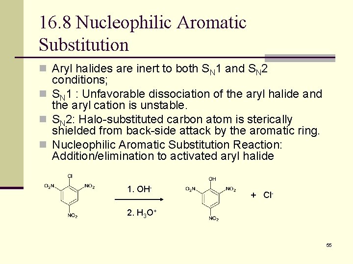 16. 8 Nucleophilic Aromatic Substitution n Aryl halides are inert to both SN 1