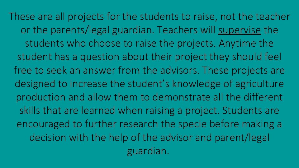 These are all projects for the students to raise, not the teacher or the These are all projects for the students to raise, not the teacher or the