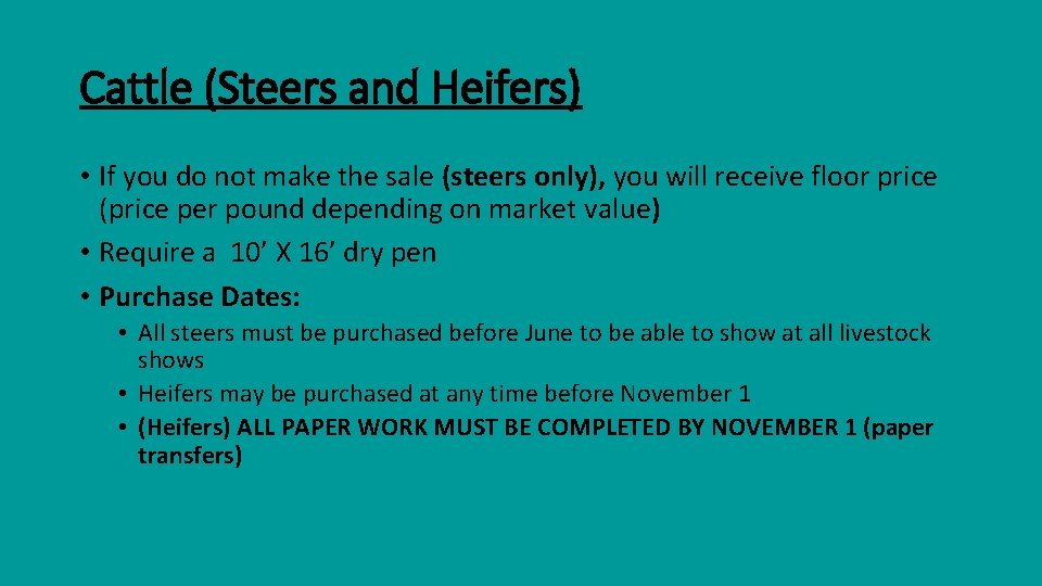 Cattle (Steers and Heifers) • If you do not make the sale (steers only), Cattle (Steers and Heifers) • If you do not make the sale (steers only),