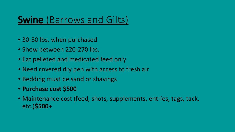 Swine (Barrows and Gilts) • 30 -50 lbs. when purchased • Show between 220 Swine (Barrows and Gilts) • 30 -50 lbs. when purchased • Show between 220