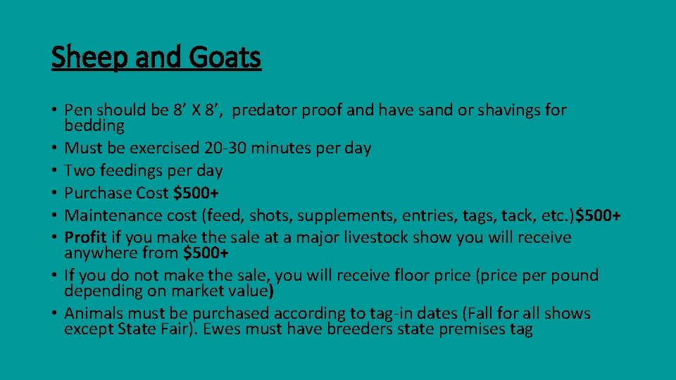 Sheep and Goats • Pen should be 8’ X 8’, predator proof and have Sheep and Goats • Pen should be 8’ X 8’, predator proof and have