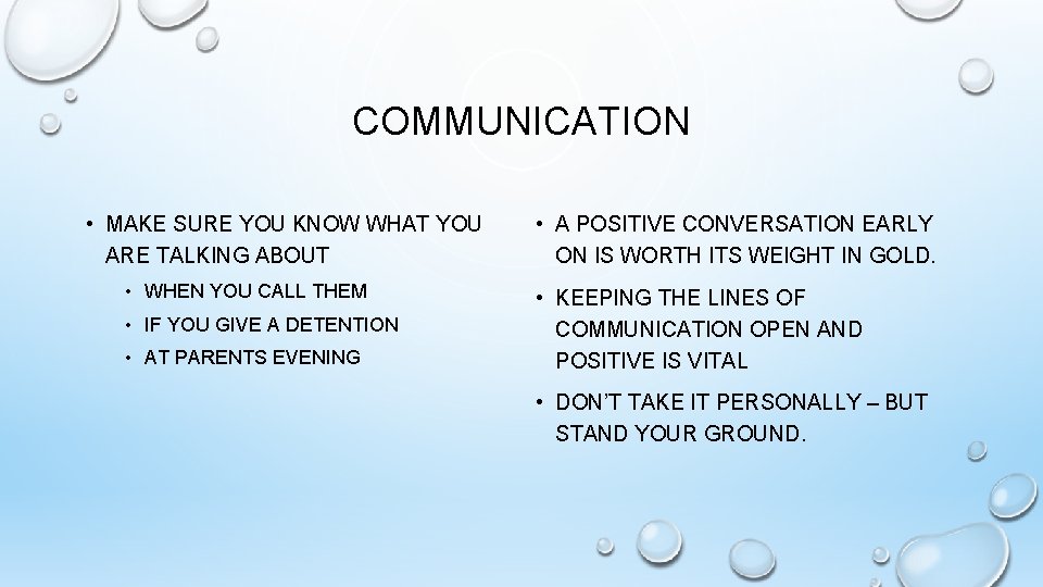 COMMUNICATION • MAKE SURE YOU KNOW WHAT YOU ARE TALKING ABOUT • WHEN YOU