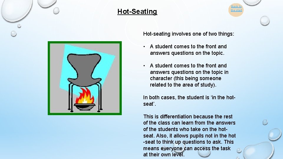 Hot-Seating Back to the start Hot-seating involves one of two things: • A student