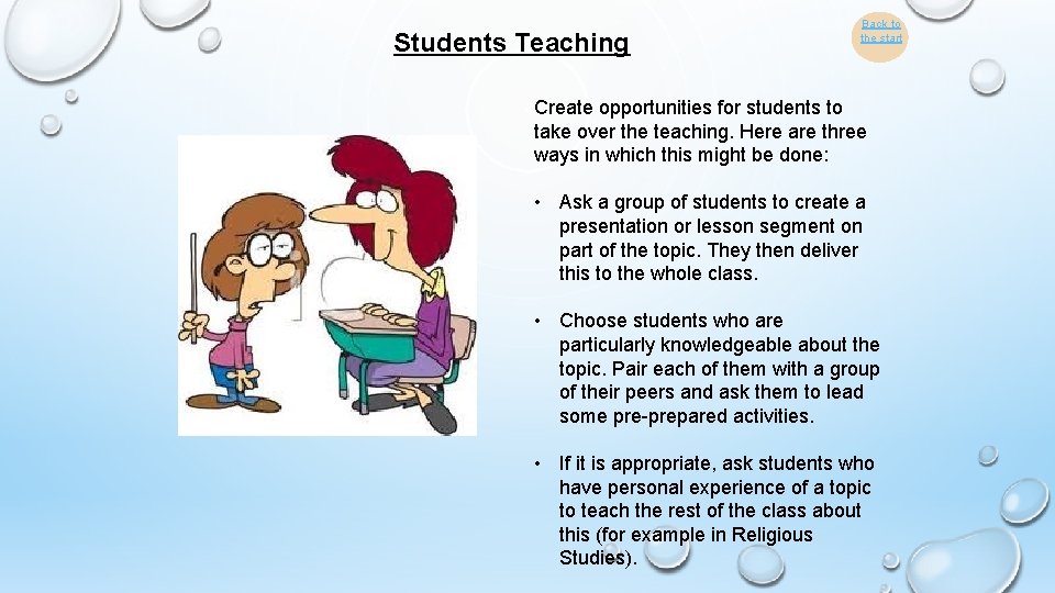 Students Teaching Back to the start Create opportunities for students to take over the